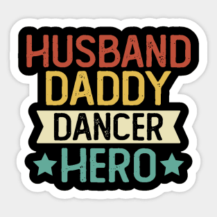 Husband Daddy Dancer Hero Gift Dancer Dad Gift Sticker